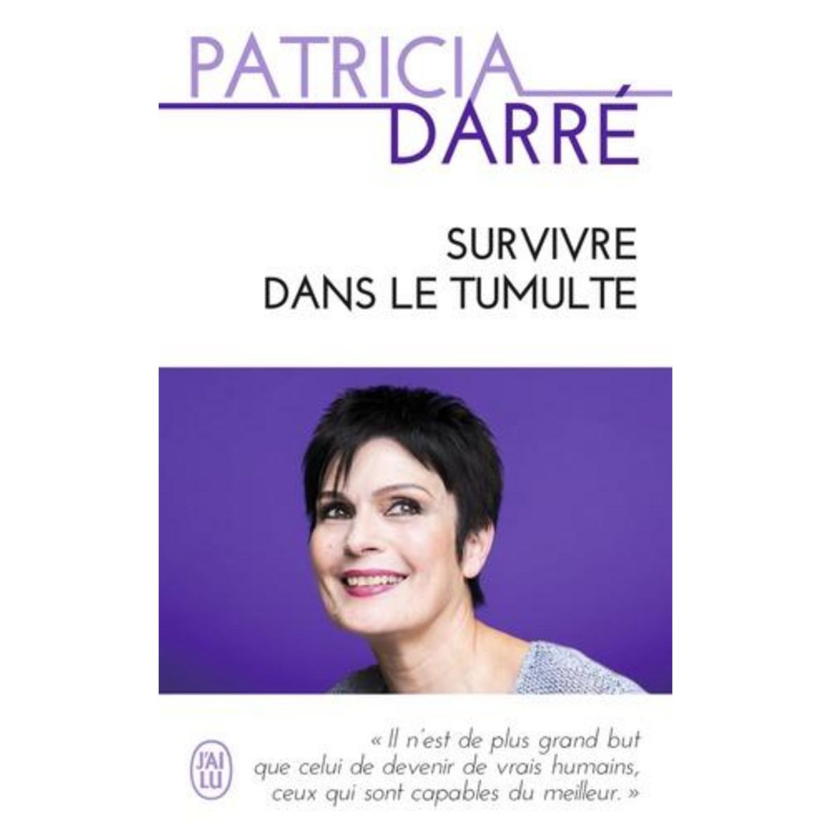 SURVIVRE DANS LE TUMULTE, Darré Patricia
