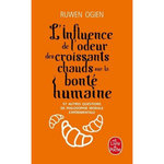 L'INFLUENCE DE L'ODEUR DES CROISSANTS CHAUDS SUR LA BONTE HUMAINE. ET AUTRES QUESTIONS DE PHILSOPHIE MORALE EXPERIMENTALE, Ogien Ruwen
