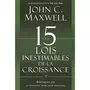  LES 15 LOIS INESTIMABLES DE LA CROISSANCE, Maxwell John
