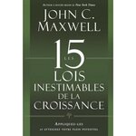  LES 15 LOIS INESTIMABLES DE LA CROISSANCE, Maxwell John