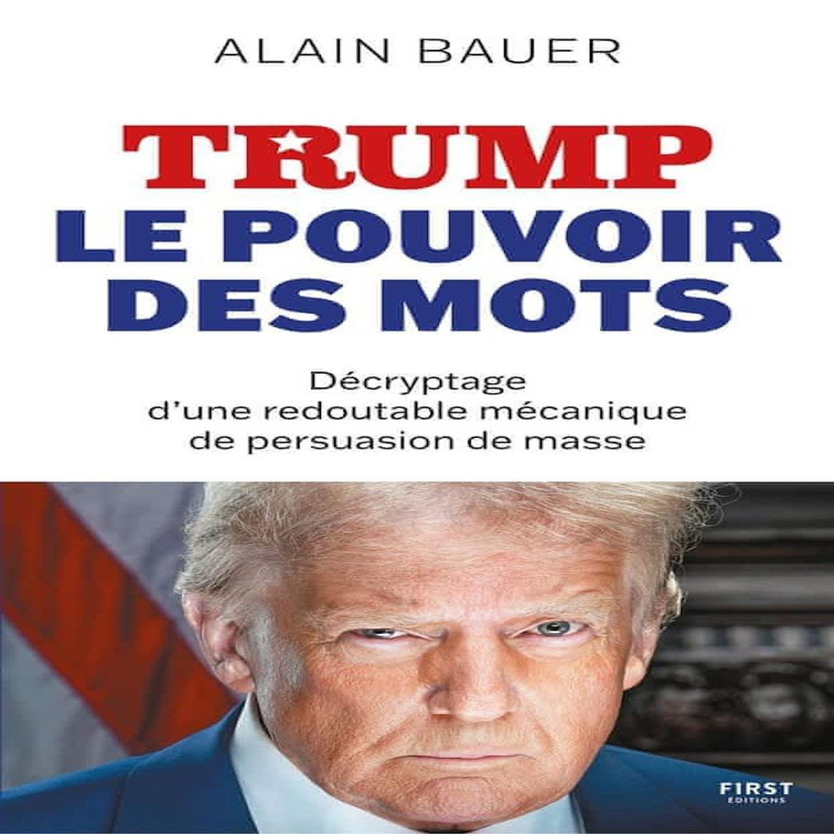 TRUMP, LE POUVOIR DES MOTS, Bauer Alain