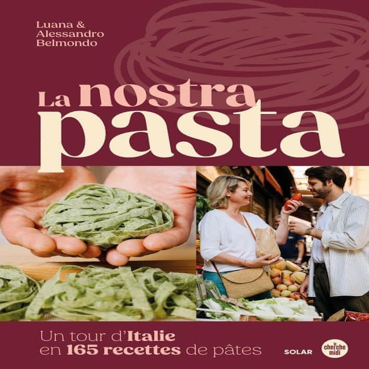 LA NOSTRA PASTA. UN TOUR D'ITALIE DE LA PATES. HISTOIRE, TECHNIQUES ET RECETTES, Belmondo Luana