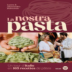 LA NOSTRA PASTA. UN TOUR D'ITALIE DE LA PATES. HISTOIRE, TECHNIQUES ET RECETTES, Belmondo Luana