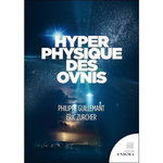 HYPERPHYSIQUE DES OVNIS, Guillemant Philippe