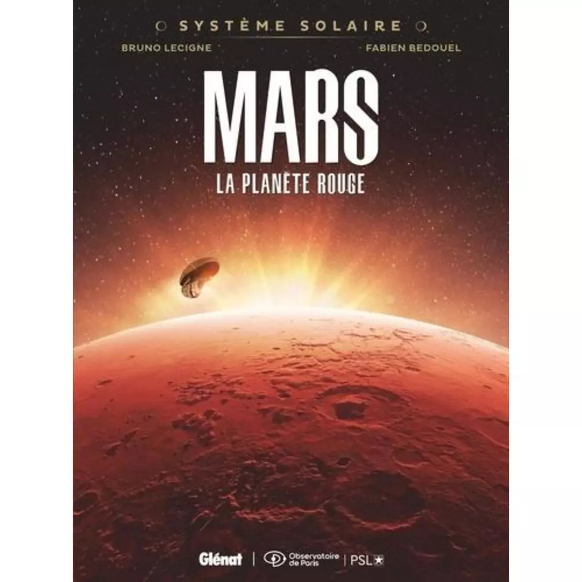  SYSTEME SOLAIRE TOME 1 : MARS. LA PLANETE ROUGE, Lecigne Bruno