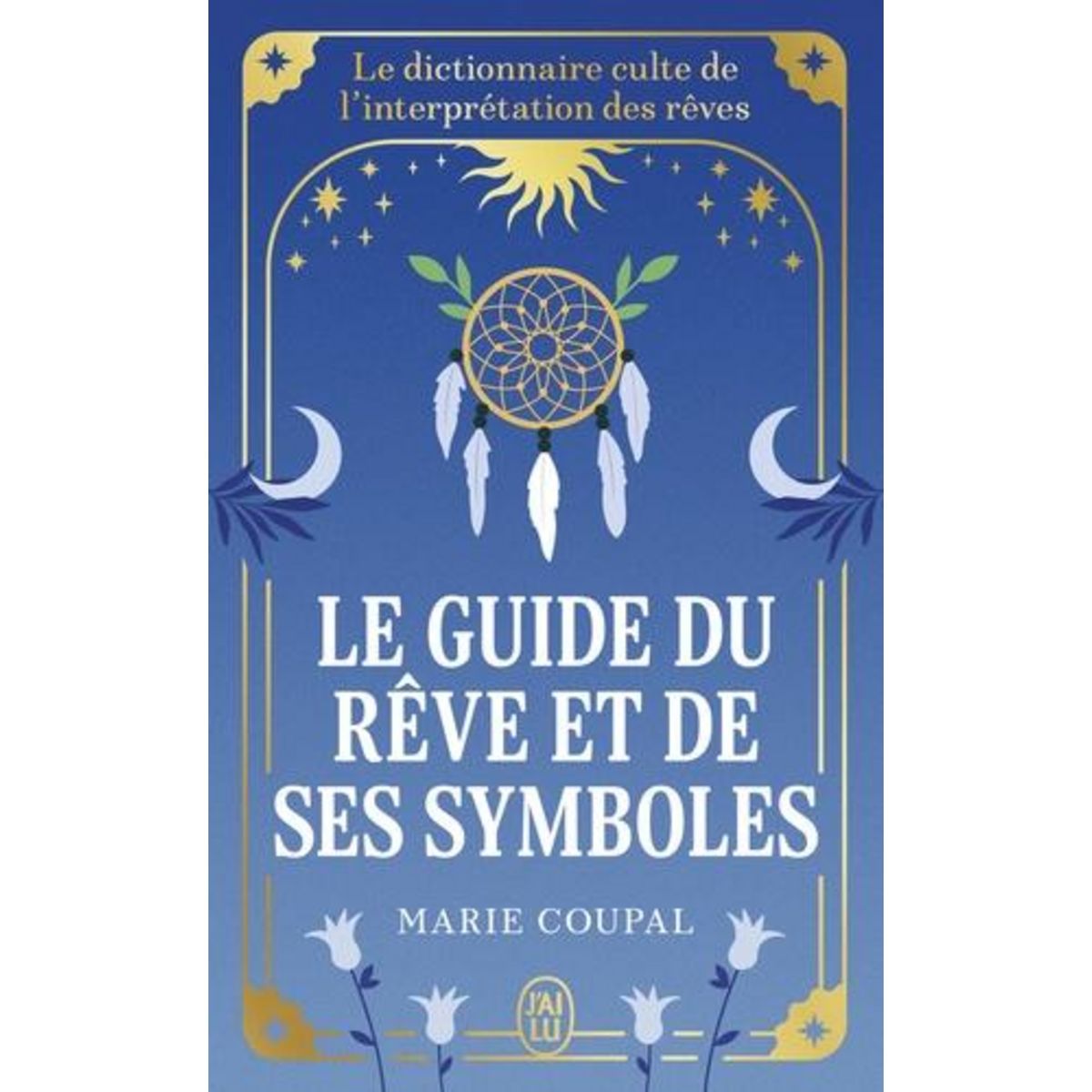 LE GUIDE DU REVE ET DE SES SYMBOLES, Coupal Marie