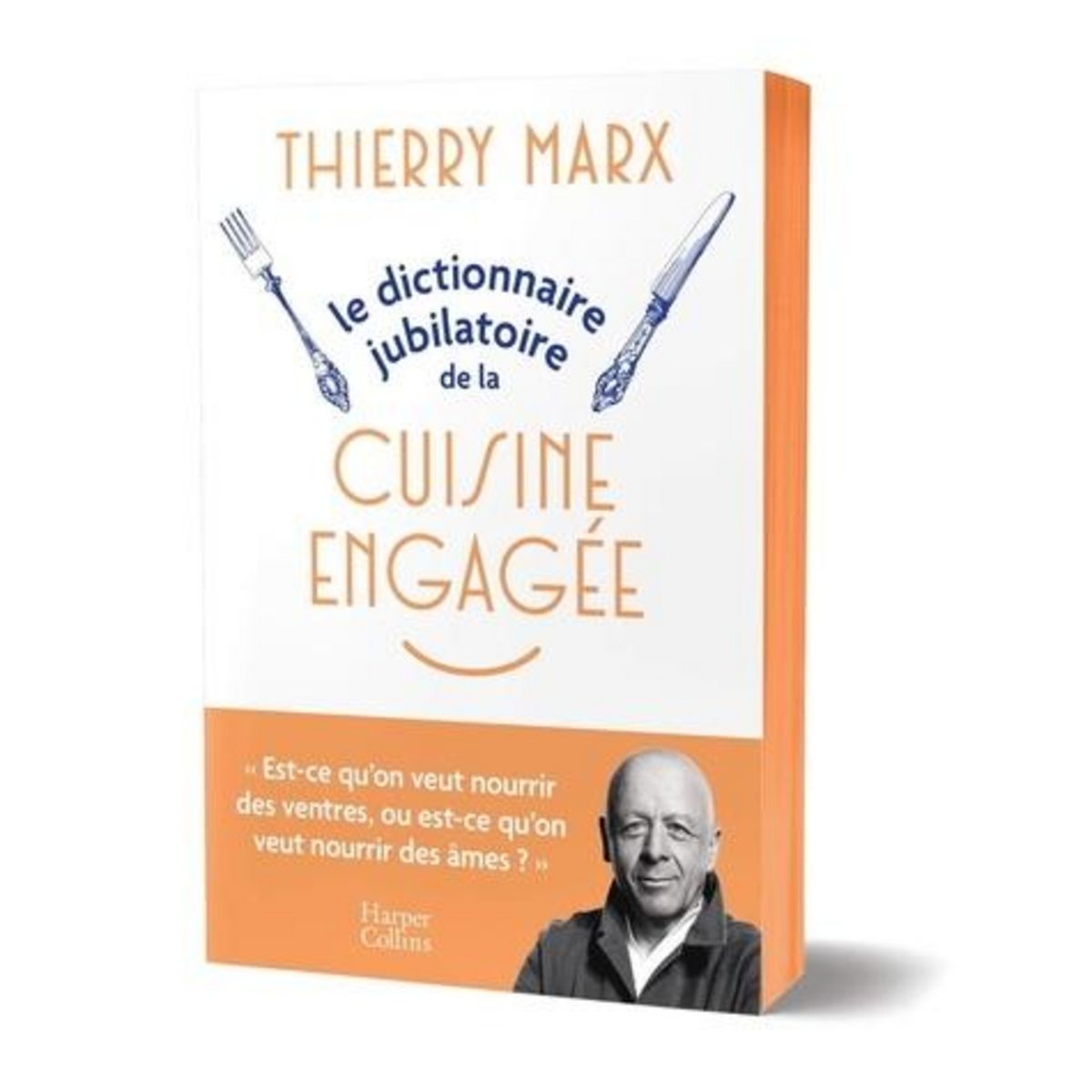 LE DICTIONNAIRE JUBILATOIRE DE LA CUISINE ENGAGEE, Marx Thierry
