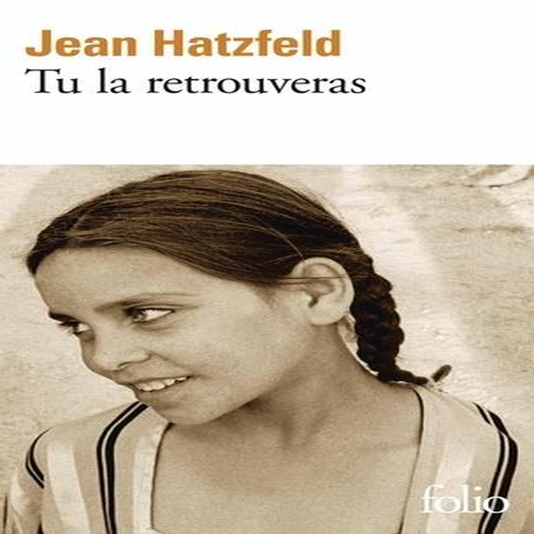 TU LA RETROUVERAS, Hatzfeld Jean