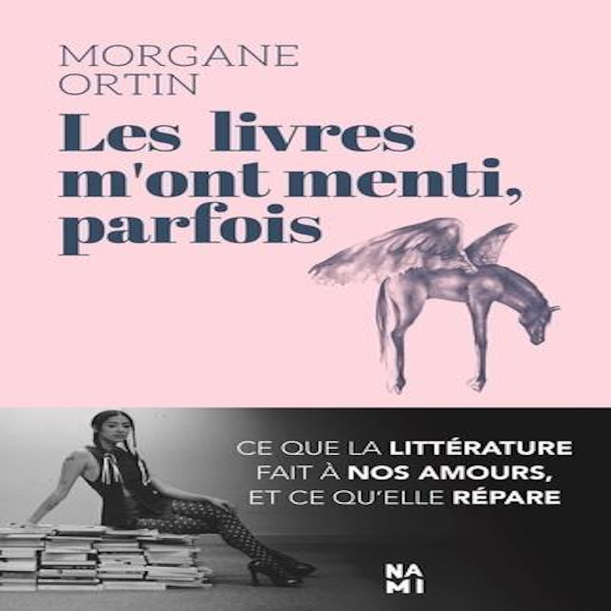 LES LIVRES M'ONT MENTI, PARFOIS, Ortin Morgane