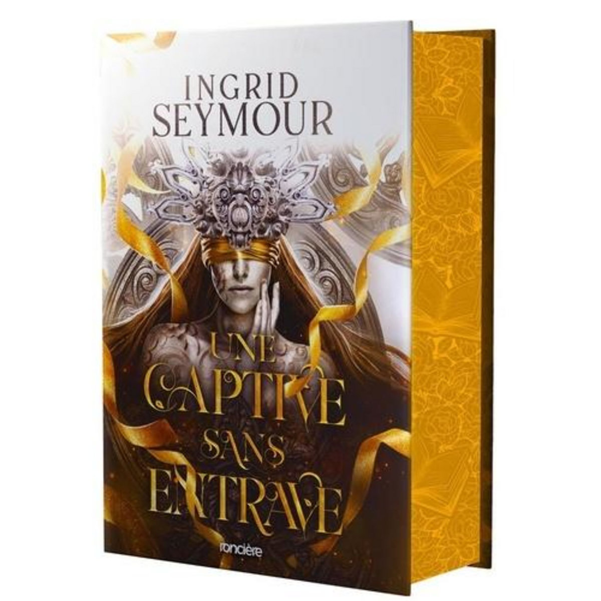 LA GUERISSEUSE DE ROYAUMES TOME 2 : UNE CAPTIVE SANS ENTRAVE. EDITION COLLECTOR, Seymour Ingrid