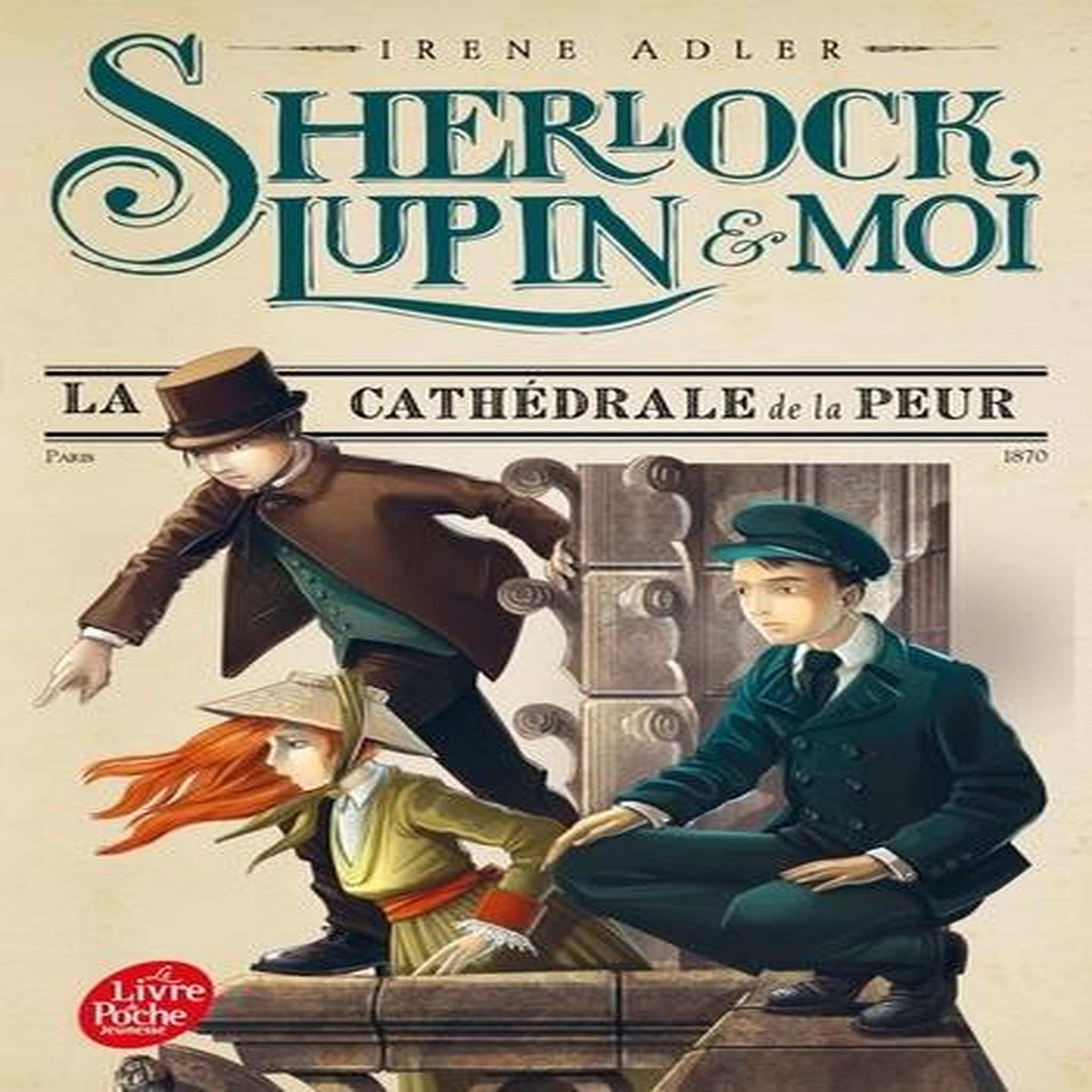 SHERLOCK, LUPIN ET MOI TOME 4 : LA CATHEDRALE DE LA PEUR, Adler Irene