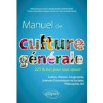 MANUEL DE CULTURE GENERALE. 225 FICHES POUR TOUT SAVOIR, Bresson Adrien