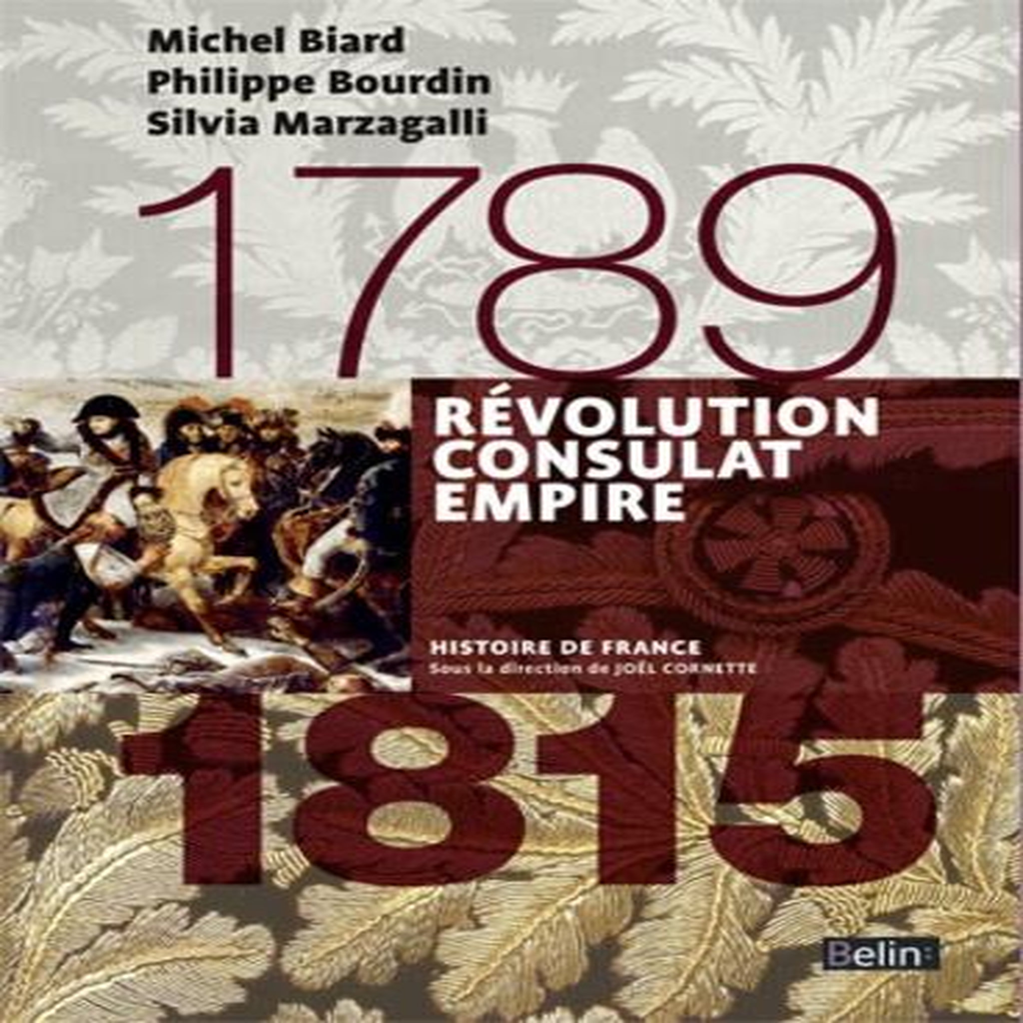 REVOLUTION, CONSULAT, EMPIRE 1789-1815, Biard Michel