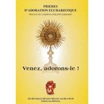 PRIERES D'ADORATION EUCHARISTIQUE. VENEZ, ADORONS LE !, Oeuvres du Sacré-Coeur