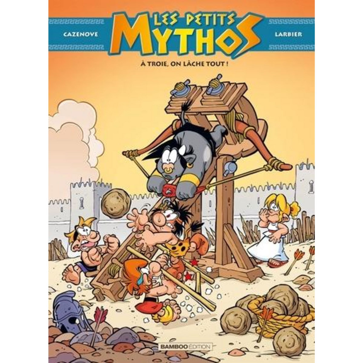 LES PETITS MYTHOS TOME 13 : A TROIE, ON LACHE TOUT !, Larbier Philippe