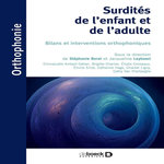 SURDITES DE L'ENFANT ET DE L'ADULTE. BILANS ET INTERVENTIONS ORTHOPHONIQUES, Borel Stéphanie