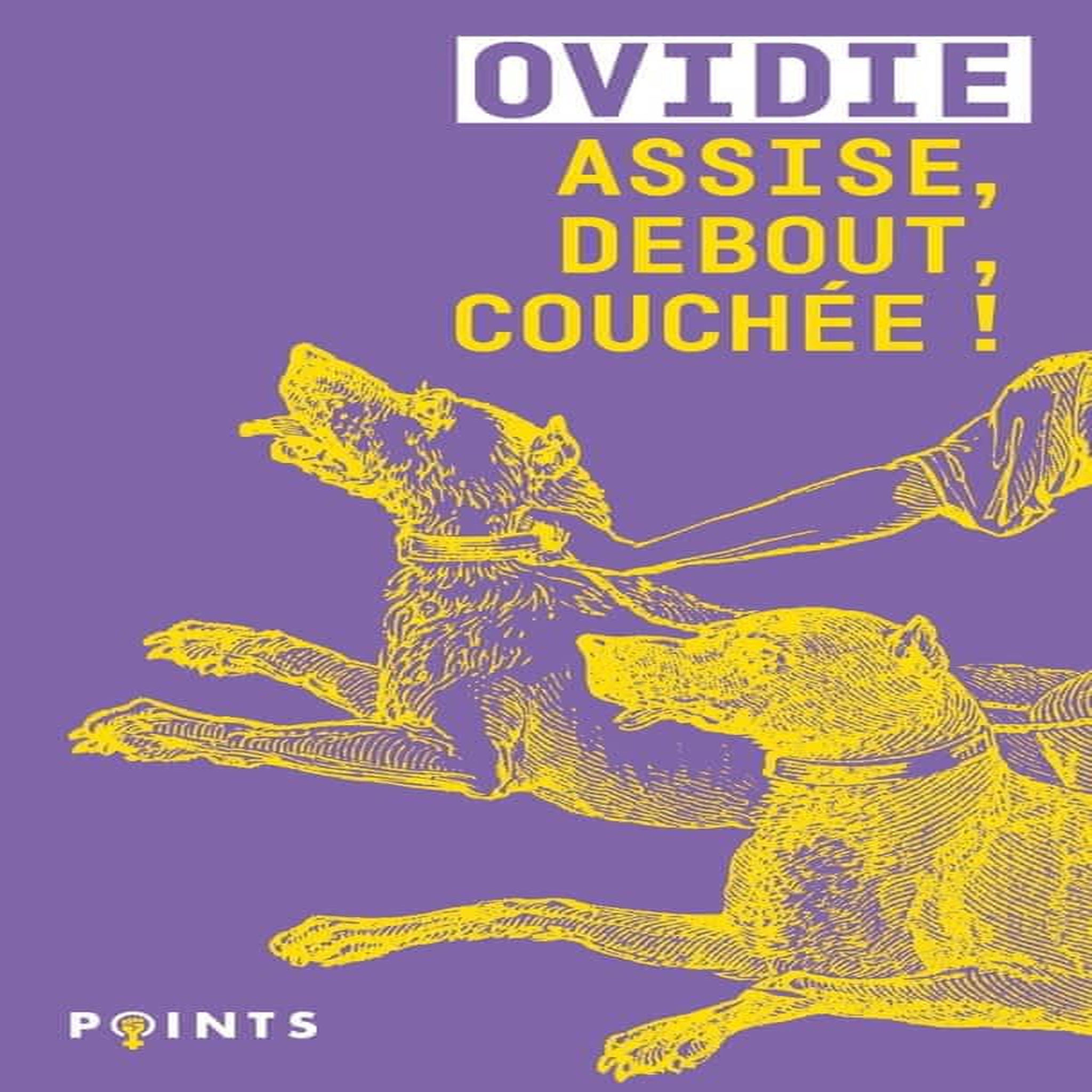 ASSISE, DEBOUT, COUCHEE !, Ovidie