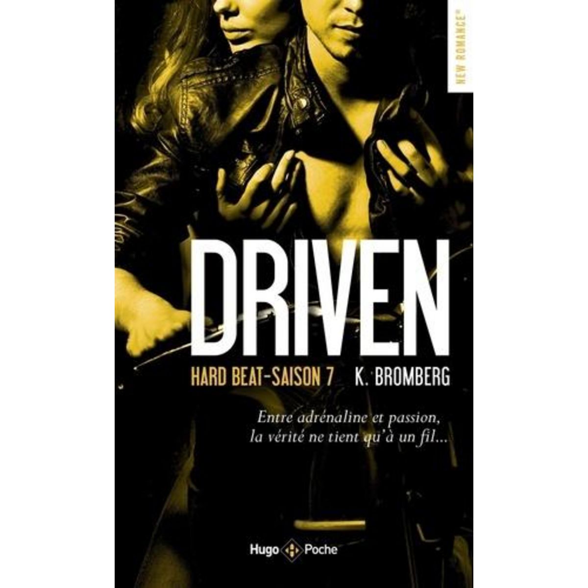 DRIVEN SAISON 7 : HARD BEAT, Bromberg K.
