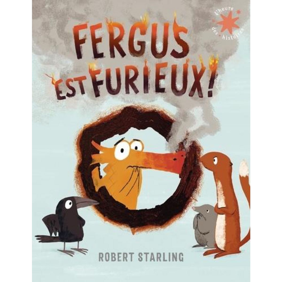 FERGUS : FERGUS EST FURIEUX !, Starling Robert