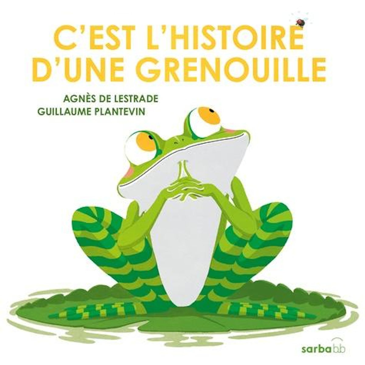 C'EST L'HISTOIRE D'UNE GRENOUILLE, Lestrade Agnès de