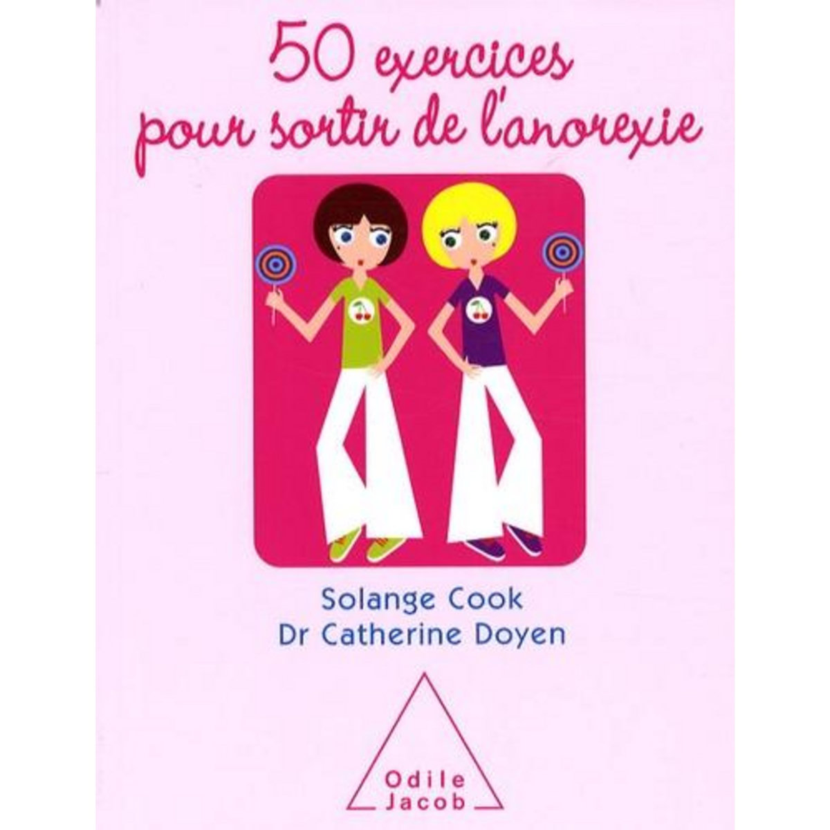 50 EXERCICES POUR SORTIR DE L'ANOREXIE, Cokk-Darzens Solange