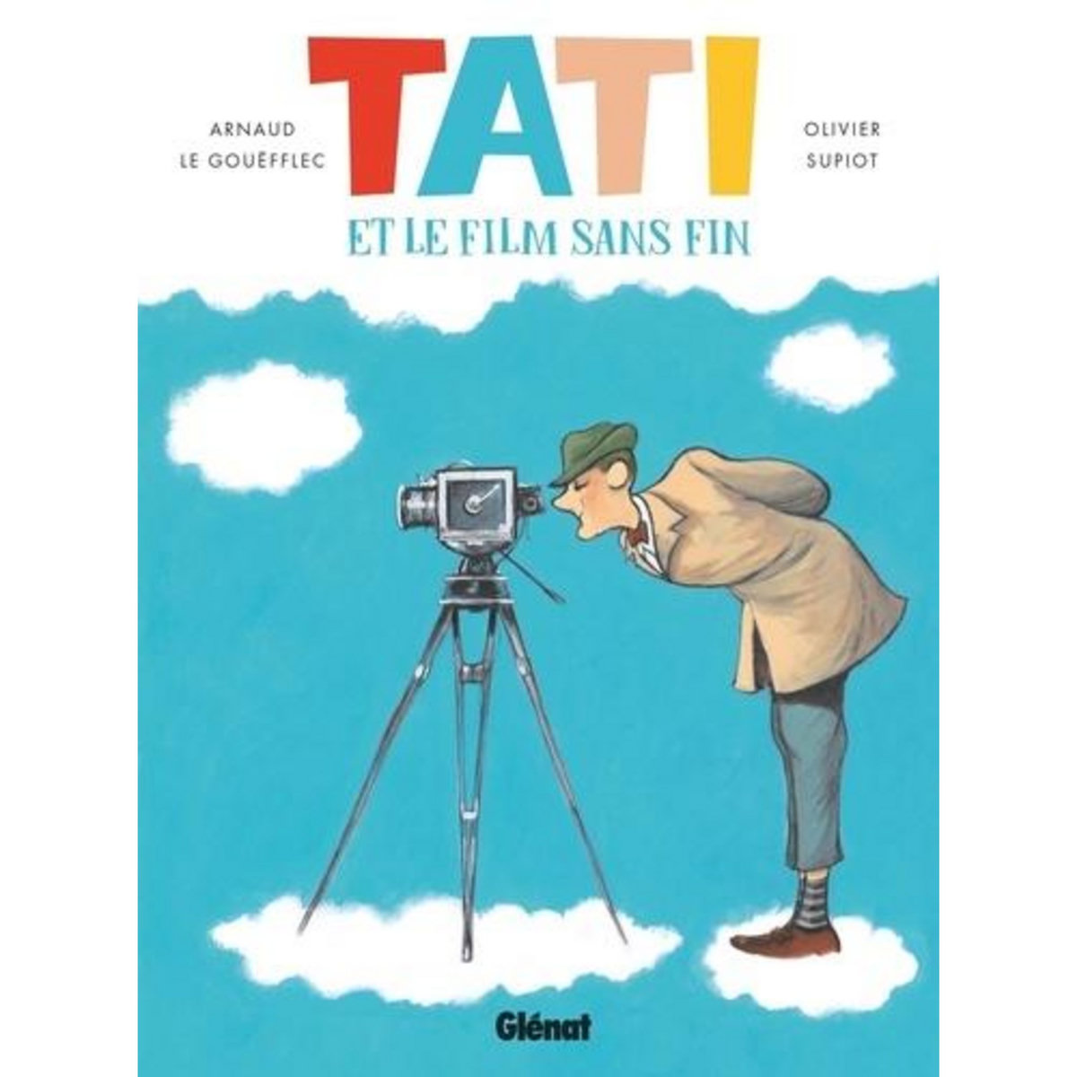 TATI ET LE FILM SANS FIN, Le Gouëfflec Arnaud