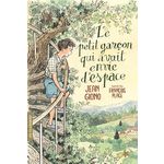 LE PETIT GARCON QUI AVAIT ENVIE D'ESPACE, Giono Jean