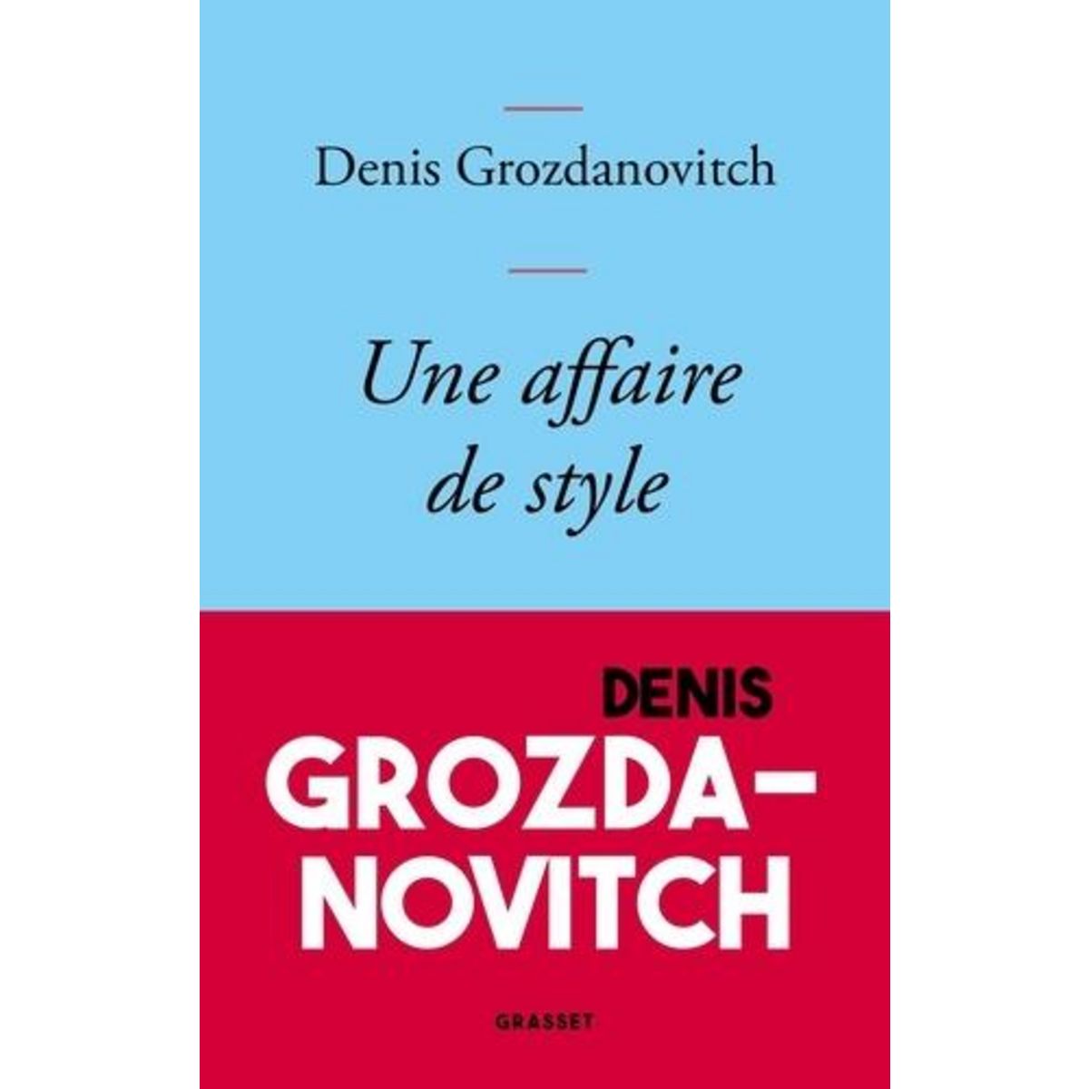 UNE AFFAIRE DE STYLE, Grozdanovitch Denis