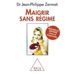 MAIGRIR SANS REGIME. EDITION REVUE ET CORRIGEE, Zermati Jean-Philippe