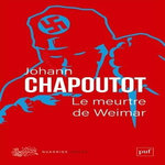 LE MEURTRE DE WEIMAR, Chapoutot Johann