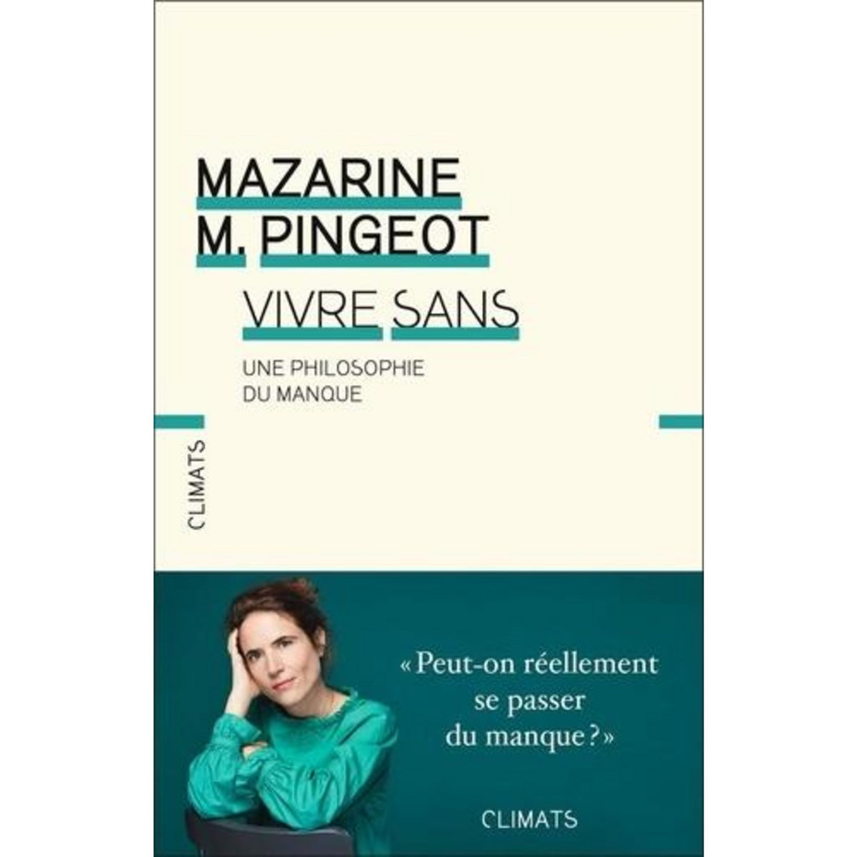 VIVRE SANS. UNE PHILOSOPHIE DU MANQUE, Pingeot Mazarine M.