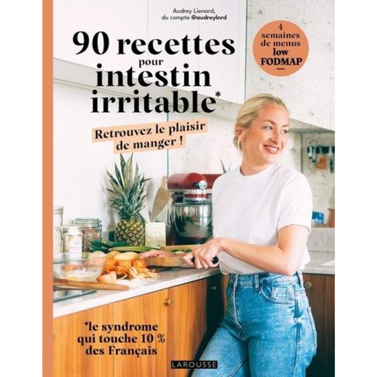 90 RECETTES POUR INTESTIN IRRITABLE. RETROUVEZ LE PLAISIR DE MANGER !, Lienard Audrey
