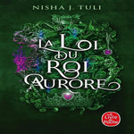 LES ARTEFACTS D'OURANOS TOME 2 : LA LOI DU ROI AURORE, Tuli Nisha J.