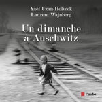 UN DIMANCHE A AUSCHWITZ, Uzan-holveck Yaël
