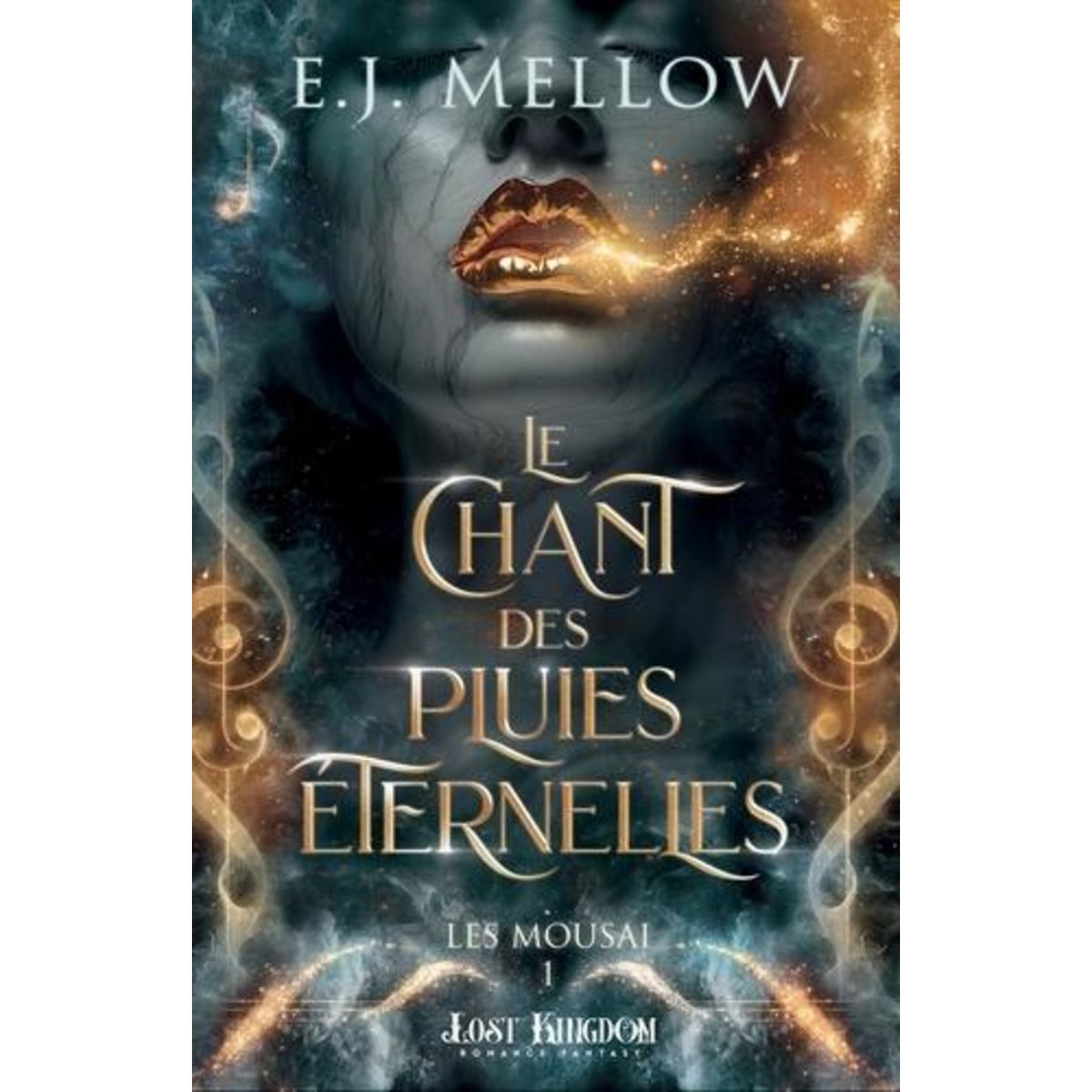 LES MOUSAI TOME 1 : LE CHANT DES PLUIES ETERNELLES, Mellow E. J.