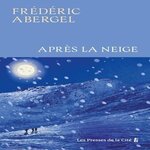 APRES LA NEIGE, Abergel Frédéric