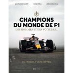 CHAMPIONS DU MONDE DE F1. DES HOMMES ET DES VOITURES... DE FANGIO A VERSTAPPEN, Galeron Jean-François