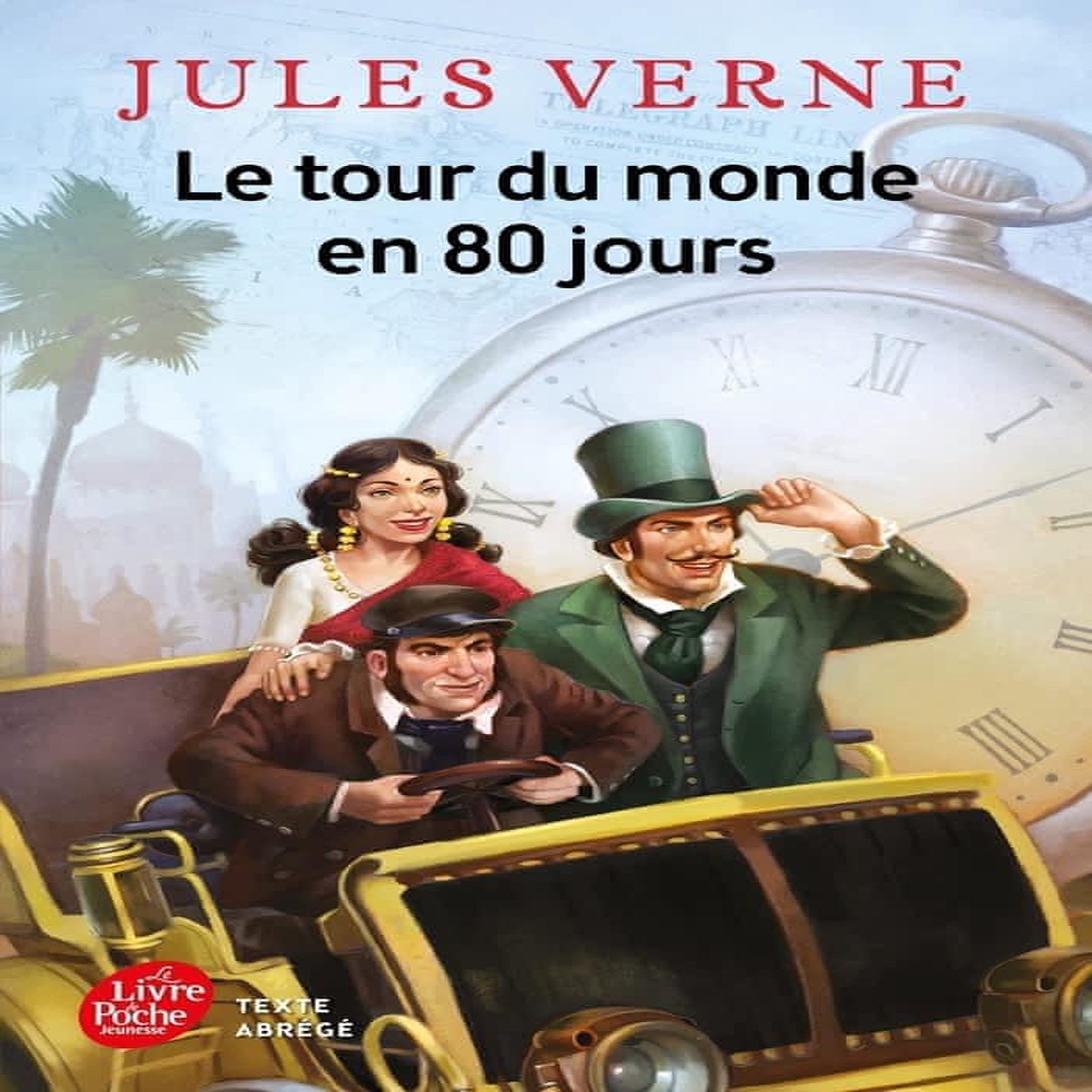 LE TOUR DU MONDE EN 80 JOURS, Verne Jules