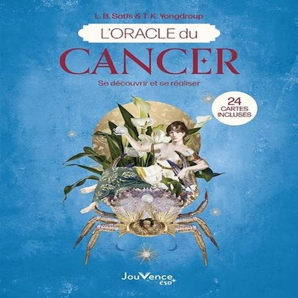 L'ORACLE DU CANCER. SE DECOUVRIR ET SE REALISER. AVEC 24 CARTES INCLUSES, Yongdroup T.K.