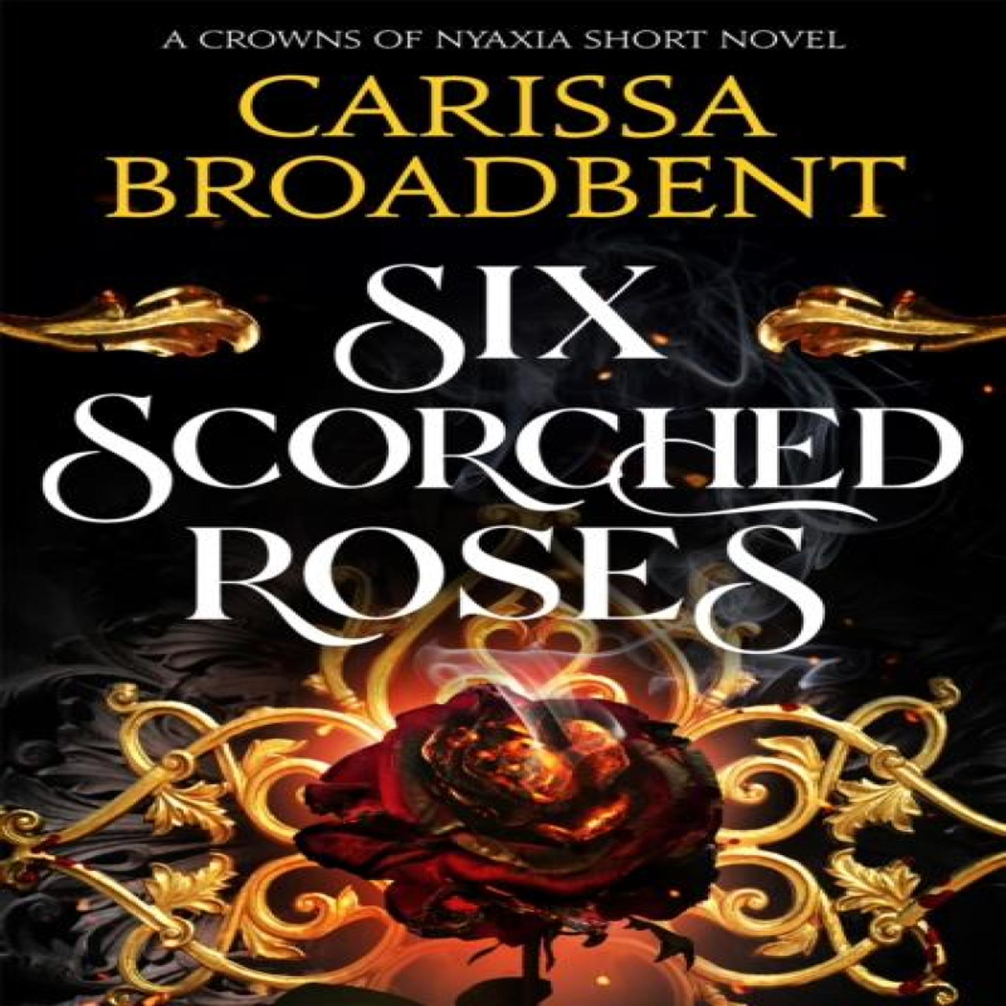LIVRES Six Scorched Roses - Carissa Broadbent
