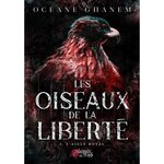 LES OISEAUX DE LA LIBERTE TOME 3 : L'AIGLE ROYAL, Ghanem Océane