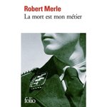 LA MORT EST MON METIER, Merle Robert