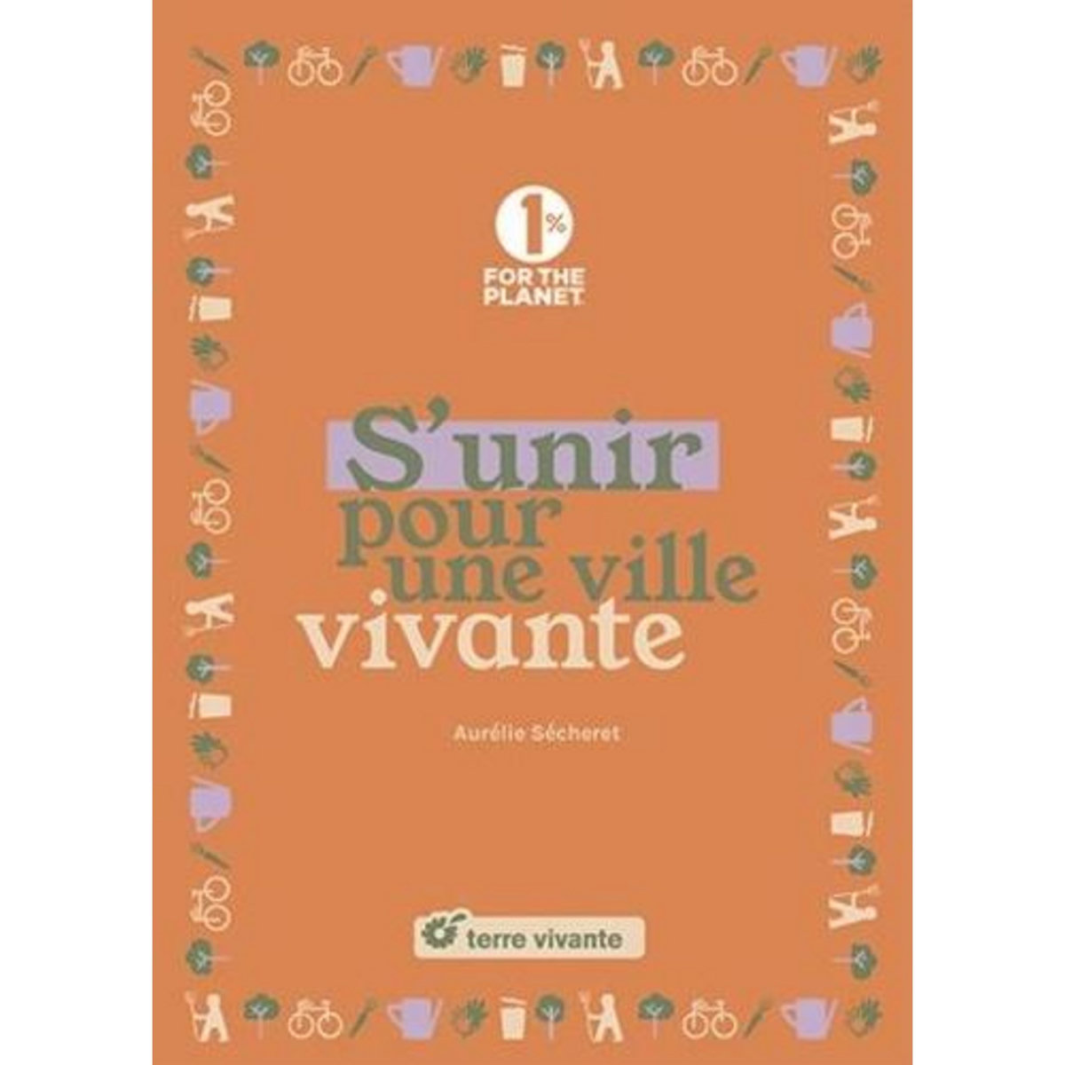 S'UNIR POUR UNE VILLE VIVANTE, Sécheret Aurélie