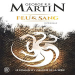 FEU ET SANG INTEGRALE , Martin George R. R.