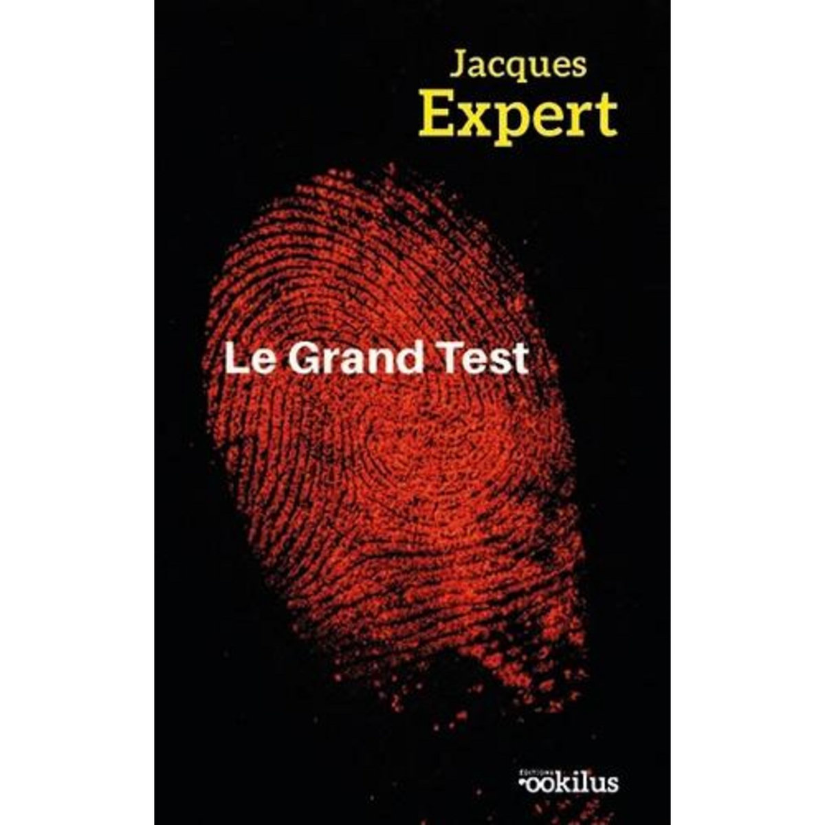 LE GRAND TEST [EDITION EN GROS CARACTERES], Expert Jacques
