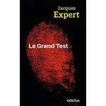 LE GRAND TEST [EDITION EN GROS CARACTERES], Expert Jacques