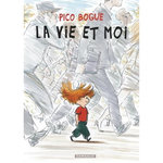 PICO BOGUE TOME 1 : LA VIE ET MOI, Roques Dominique