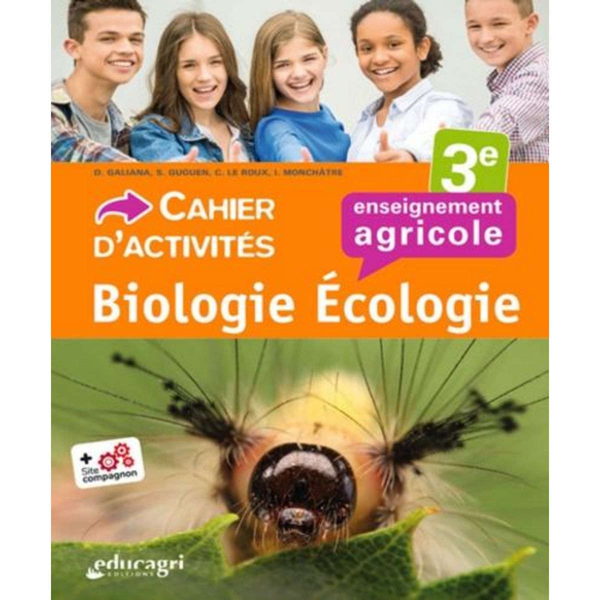 BIOLOGIE ECOLOGIE 3E ENSEIGNEMENT AGRICOLE. CAHIER D'ACTIVITES, EDITION 2019, Galiana Dominique