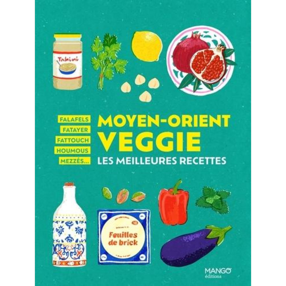 MOYEN-ORIENT VEGGIE. LES MEILLEURES RECETTES, Mango