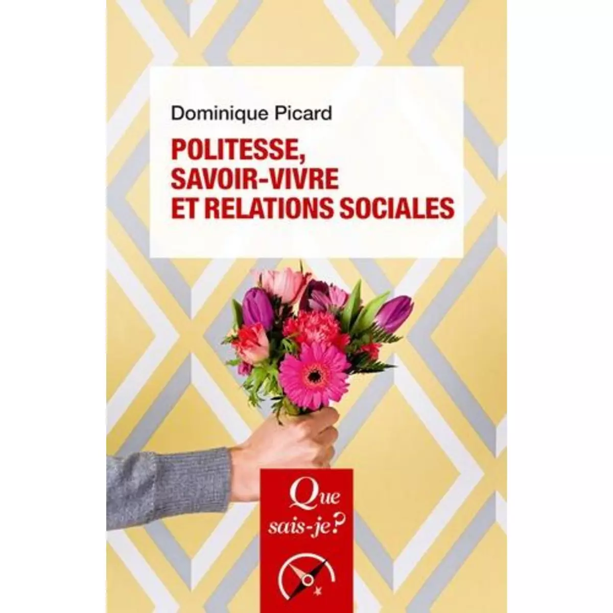  POLITESSE, SAVOIR-VIVRE ET RELATIONS SOCIALES. 7E EDITION, Picard Dominique
